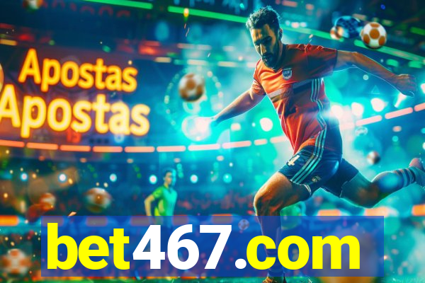 bet467.com