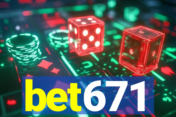 bet671