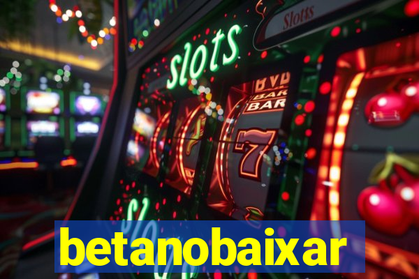 betanobaixar