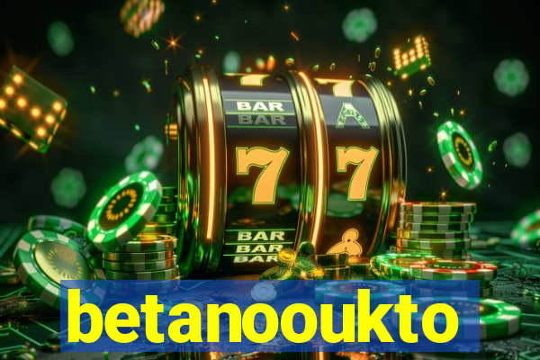 betanooukto