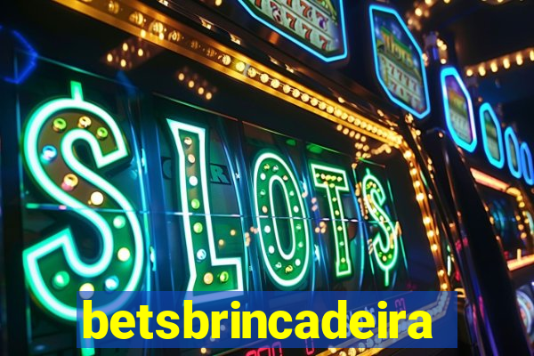 betsbrincadeira