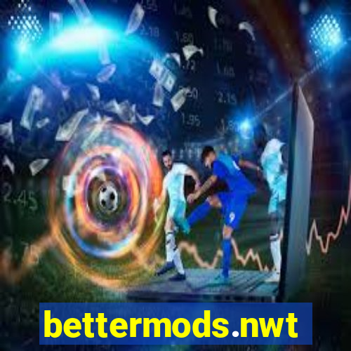 bettermods.nwt