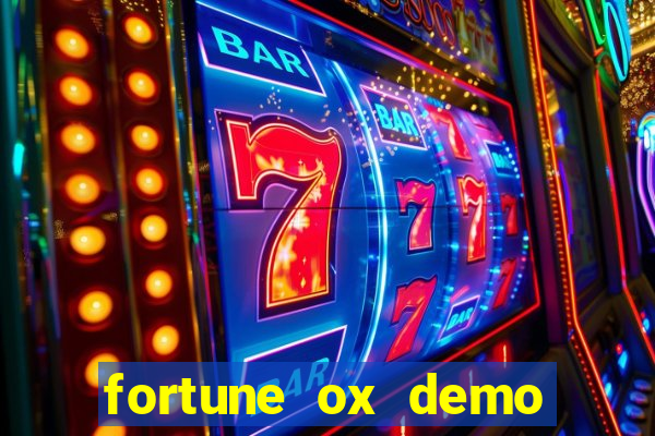 fortune ox demo grátis tigre