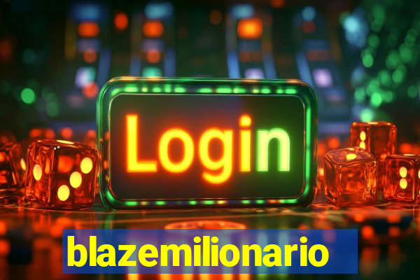 blazemilionario