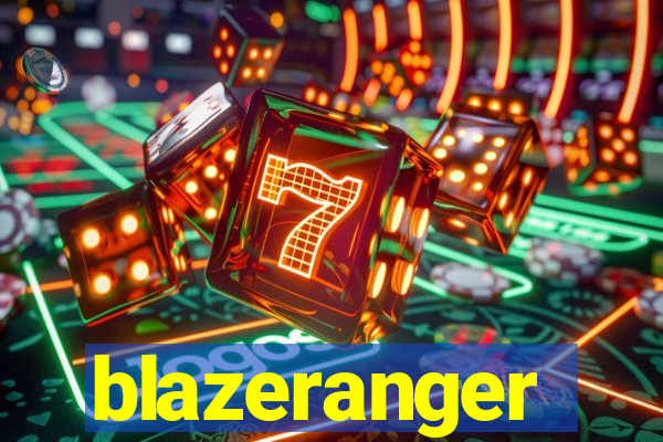 blazeranger