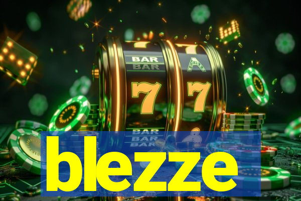 blezze