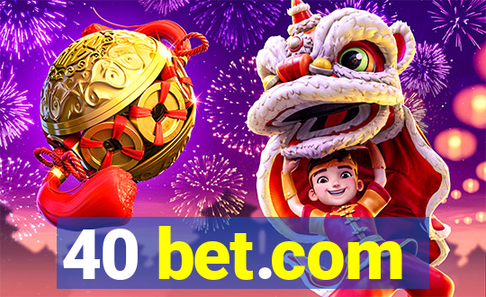 40 bet.com