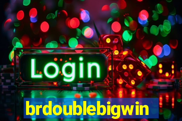 brdoublebigwin