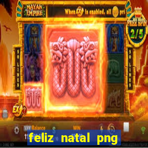 feliz natal png para imprimir