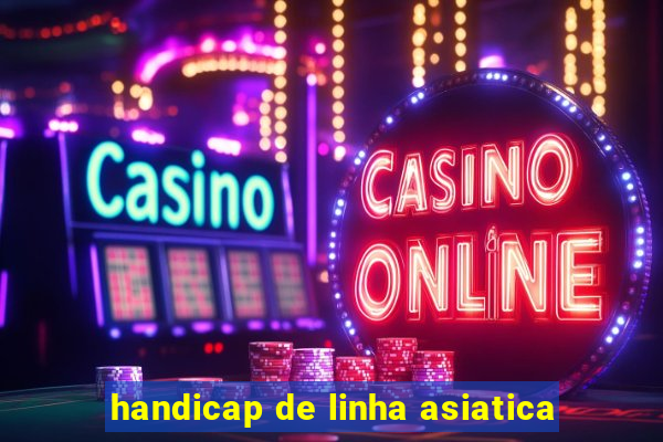 handicap de linha asiatica