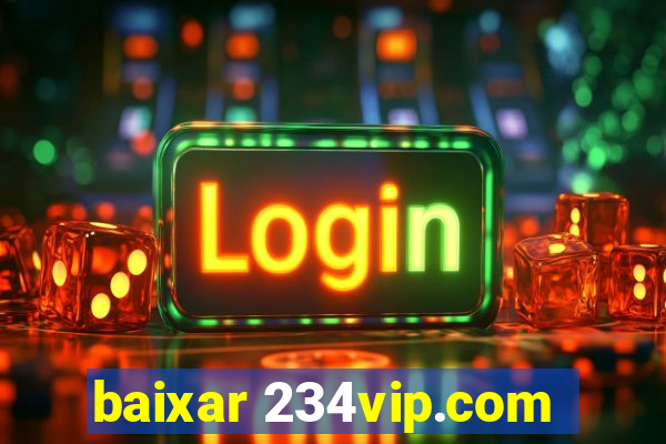 baixar 234vip.com