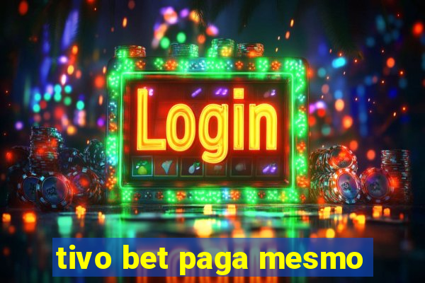 tivo bet paga mesmo