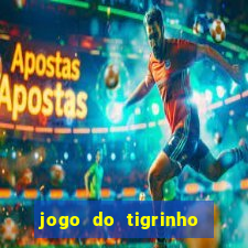 jogo do tigrinho oficial como jogar