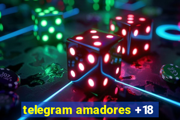 telegram amadores +18