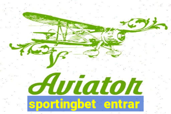 sportingbet entrar na minha conta