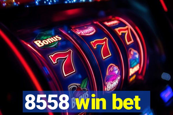 8558 win bet