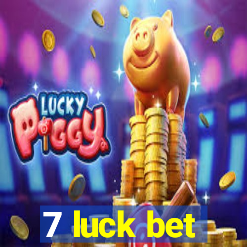 7 luck bet