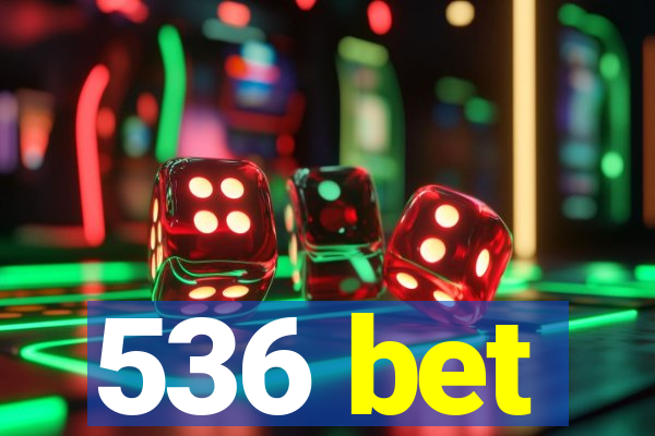 536 bet