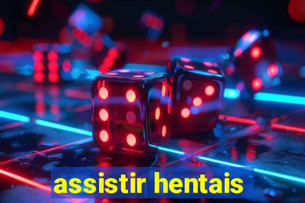 assistir hentais