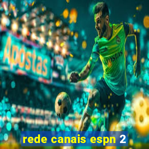 rede canais espn 2