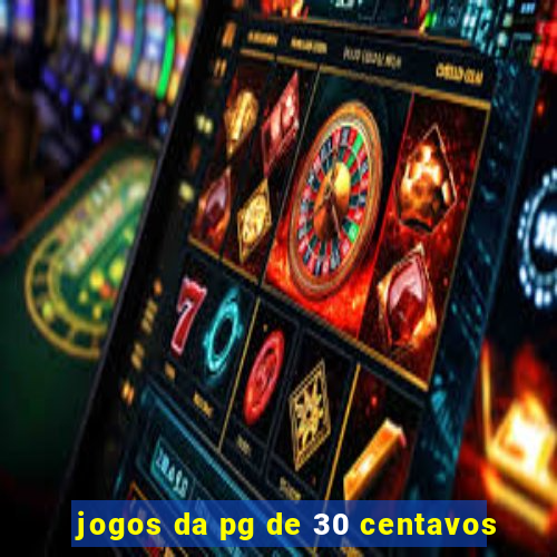 jogos da pg de 30 centavos