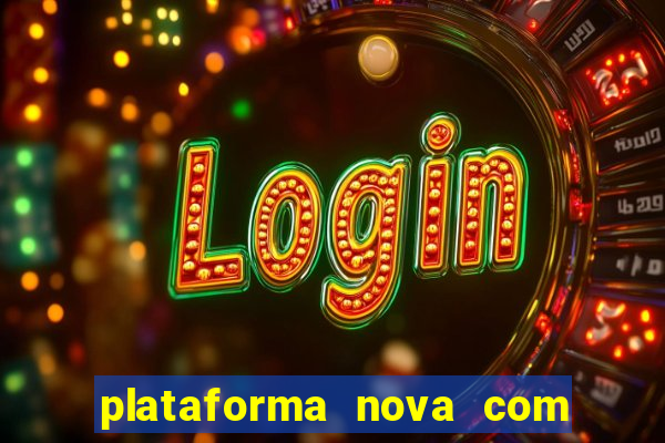 plataforma nova com b么nus de cadastro plataforma com bonus de cadastro facebook