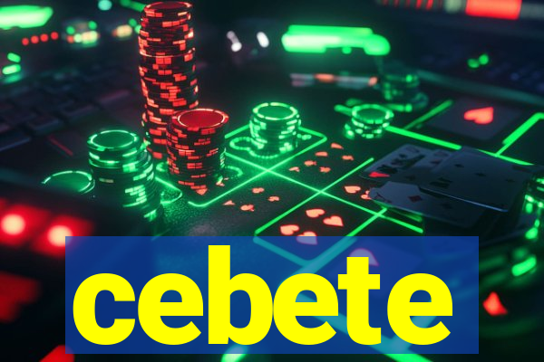 cebete