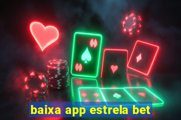 baixa app estrela bet