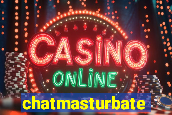 chatmasturbate