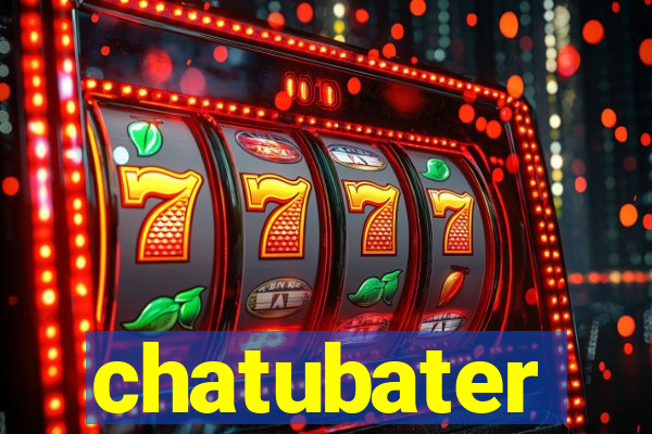 chatubater