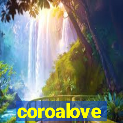 coroalove