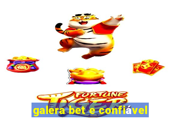 galera bet e confiável