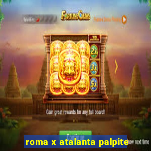 roma x atalanta palpite