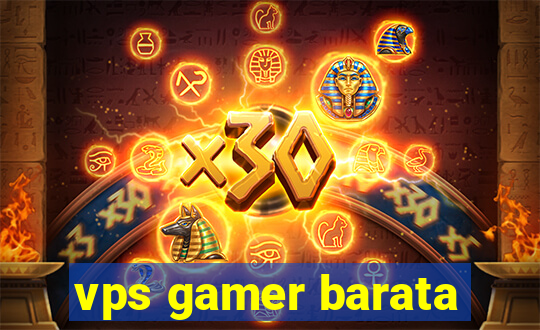 vps gamer barata