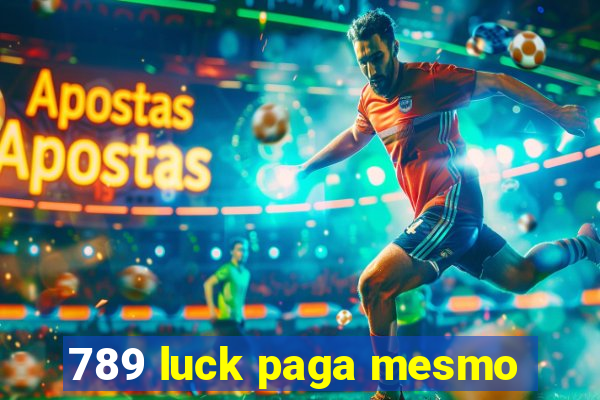 789 luck paga mesmo