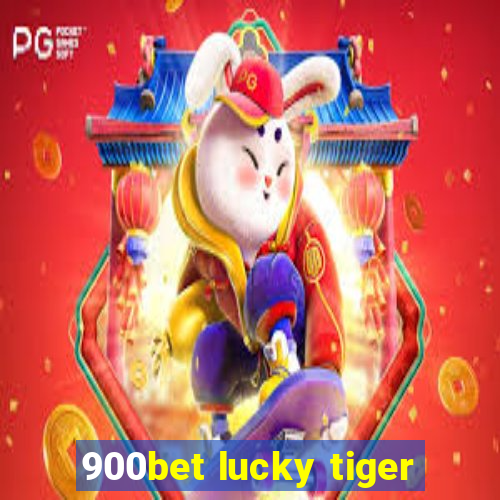 900bet lucky tiger