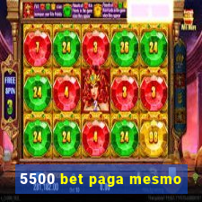 5500 bet paga mesmo