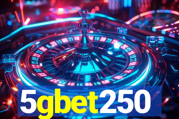 5gbet250