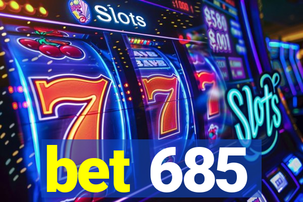 bet 685