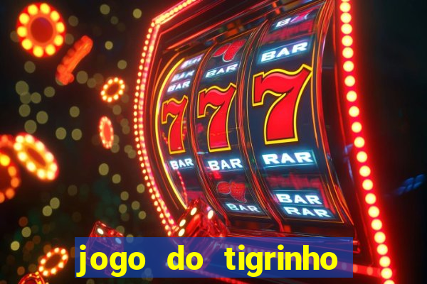 jogo do tigrinho plataforma de r$ 5