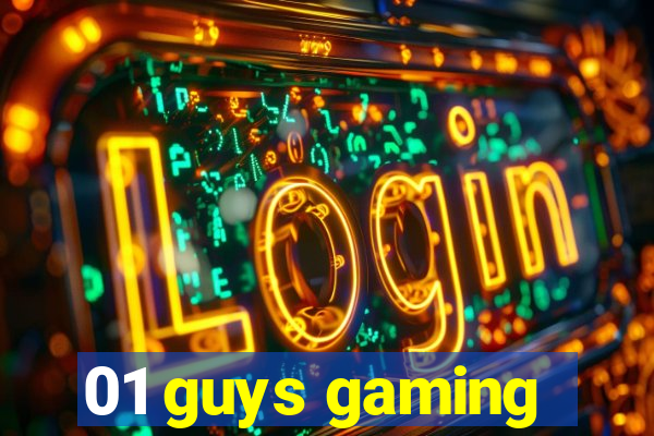 01 guys gaming