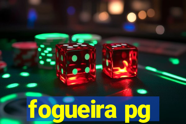 fogueira pg