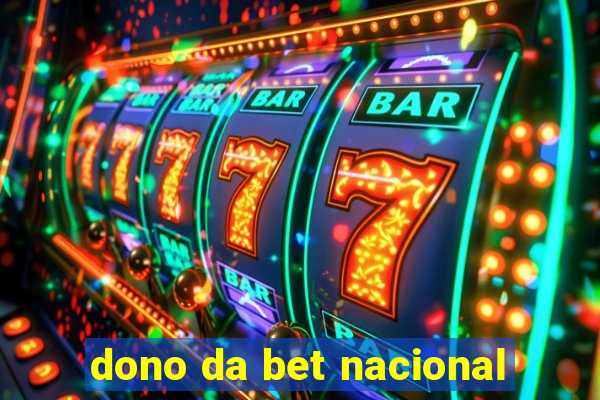 dono da bet nacional