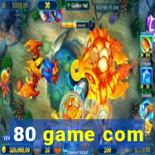 80 game com