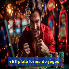 v68 plataforma de jogos