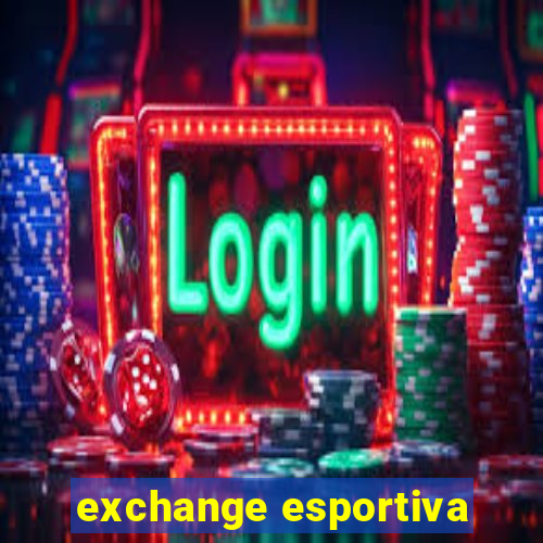 exchange esportiva