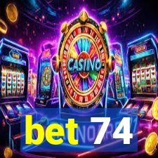 bet 74