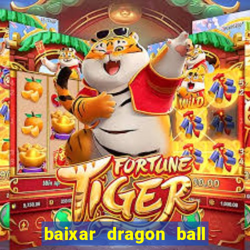 baixar dragon ball z dublado