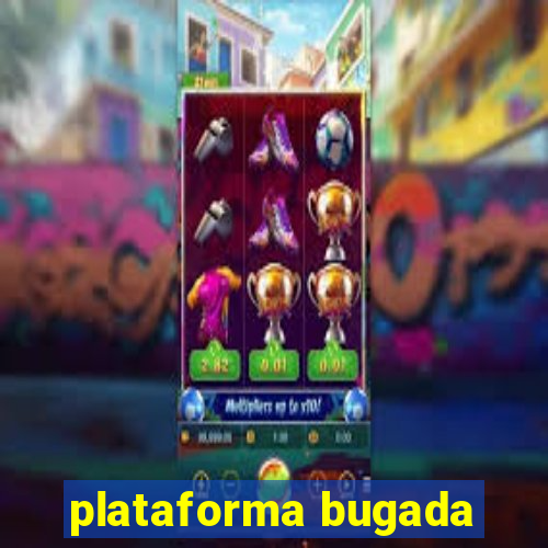 plataforma bugada