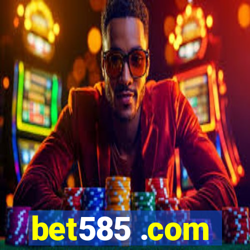 bet585 .com